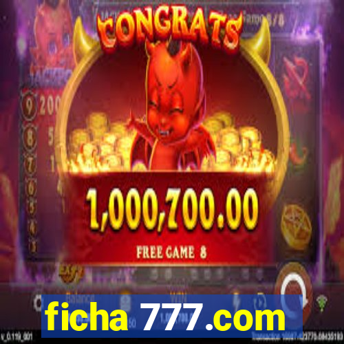 ficha 777.com
